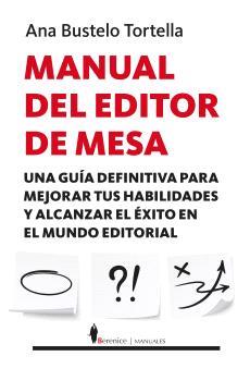 MANUAL DEL EDITOR DE MESA | 9788411316224 | BUSTELO TORTELLA, ANA