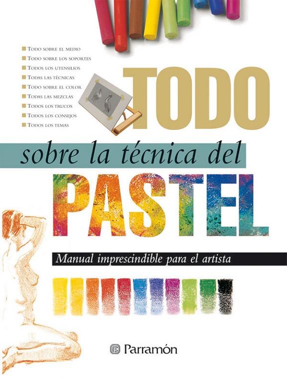 TODO SOBRE LA TECNICA DEL PASTEL | 9788434218659