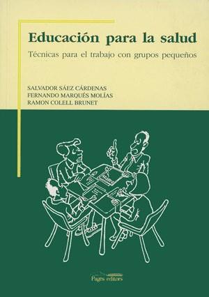 EDUCACION PARA LA SALUD TECNICAS PARA EL TRABAJO C | 9788479352363 | SAEZ CARDENAS, SALVADOR