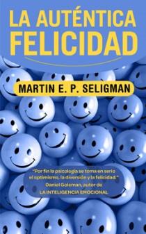 AUTENTICA FELICIDAD, LA | 9788498725087 | SELIGMAN, MARTIN