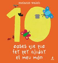 10 COSES QUE PUC FER PER AJUDAR EL MEU.. | 9788498671490 | WALSH, MELANIE