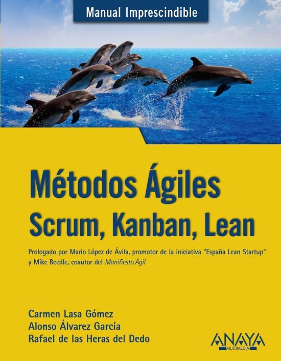 MÉTODOS ÁGILES. SCRUM, KANBAN, LEAN | 9788441538887 | LASA GÓMEZ, CARMEN / ÁLVAREZ GARCÍA, ALONSO / LAS HERAS DEL DEDO, RAFAEL DE