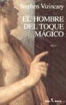 HOMBRE DEL TOQUE MAGICO, EL | 9788432247224 | VIZINCZEY, STEPHEN