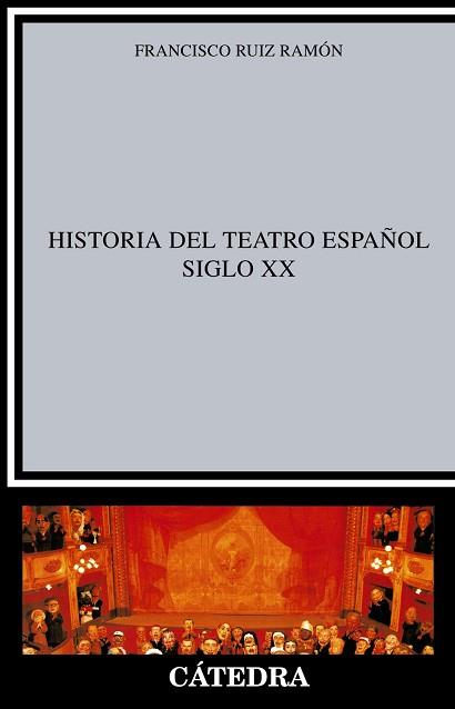 HISTORIA DEL TEATRO ESPA¥OL SIGLO XX | 9788437600499 | RUIZ RAMON, FRANCISCO