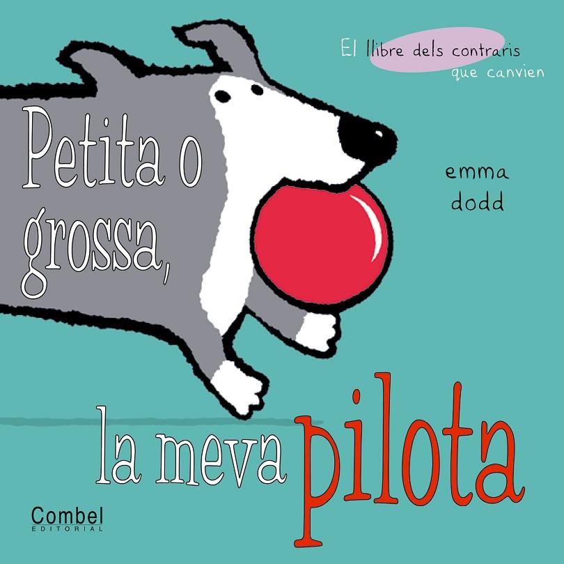 PETITA O GROSSA, LA MEVA PILOTA | 9788478648184 | DODD,EMMA