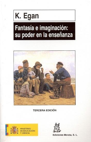 FANTASIA E IMAGINACION:SU PODER EN LA ENSE¥ANZA | 9788471123985 | EGAN, K.