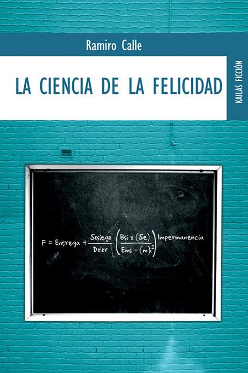 CIENCIA DE LA FELICIDAD, EL | 9788489624382 | CALLE, RAMIRO