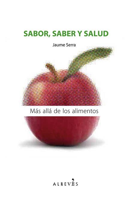 SABOR, SABER Y SALUD : MAS ALLA DE LOS ALIMENTOS | 9788415098003 | SERRA, JAUME