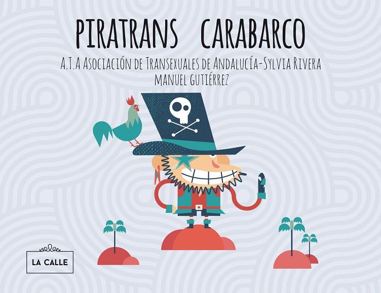 PIRATRANS CARABARCO | 9788416164240 | CAMBROLLÉ JURADO, MAR / A.T.A ASOCIACIÓN DE TRANSEXUALES DE ANDALUCÍA-SYLVIA RIVERA