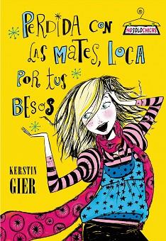 PERDIDA CON LAS MATES, LOCA POR TUS BESOS | 9788408086086 | KERSTIN GIER