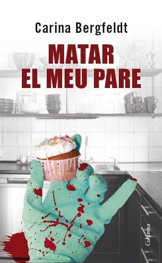 MATAR EL MEU PARE | 9788466417914 | BERGFELDT, CARINA