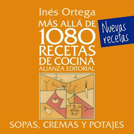 MÁS ALLÁ DE 1080 RECETAS DE COCINA. SOPAS, CREMAS Y POTAJES | 9788420699080 | ORTEGA, INÉS