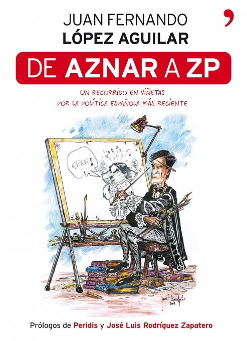 DE AZNAR A ZP | 9788484607878 | JUAN FERNANDO LÓPEZ AGUILAR