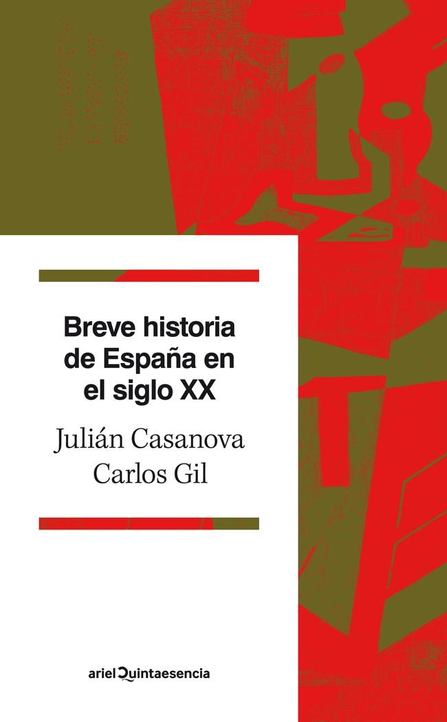 BREVE HISTORIA DE ESPAÑA EN EL SIGLO XX | 9788434400689 | JULIÁN CASANOVA Y CARLOS GIL