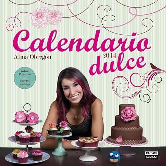 CALENDARIO DULCE DE ALMA OBREGON 2014 | 9788403513617 | OBREGÓN FERNÁNDEZ, ALMA