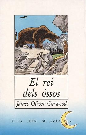 EL REI DELS OSSOS | 9788476601136 | CURWOOD, JAMES OLIVER