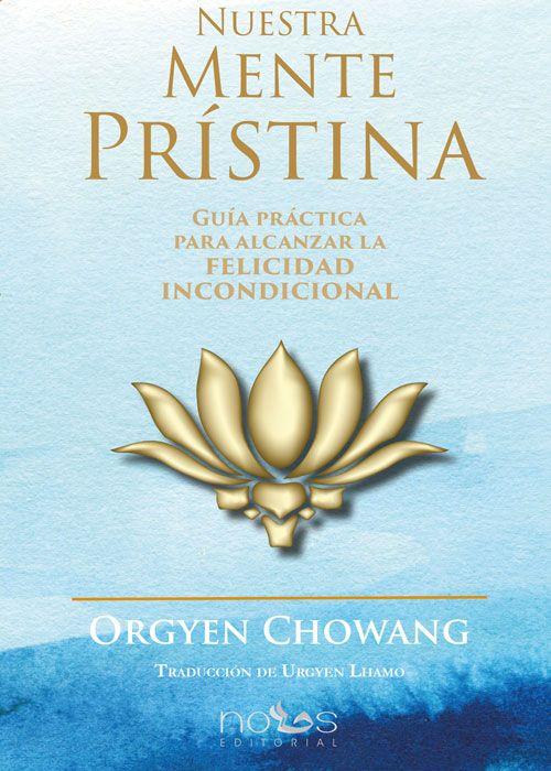 NUESTRA MENTE PRÍSTINA | 9788412429589 | CHOWANG RINPOCHE, ORGYEN