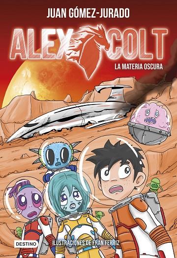 ALEX COLT. LA MATERIA OSCURA | 9788408205449 | GÓMEZ-JURADO, JUAN