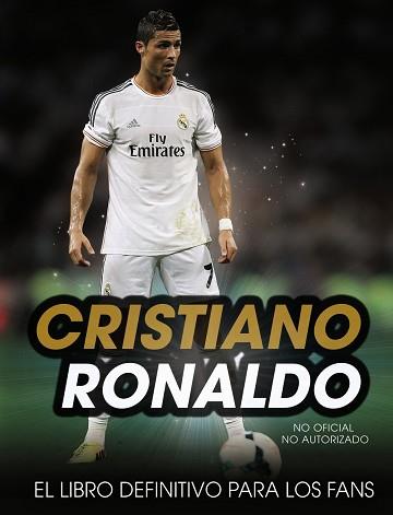 CRISTIANO RONALDO. EL LIBRO DEFINITIVO PARA LOS FANS | 9788441536210 | SPRAGG, IAIN