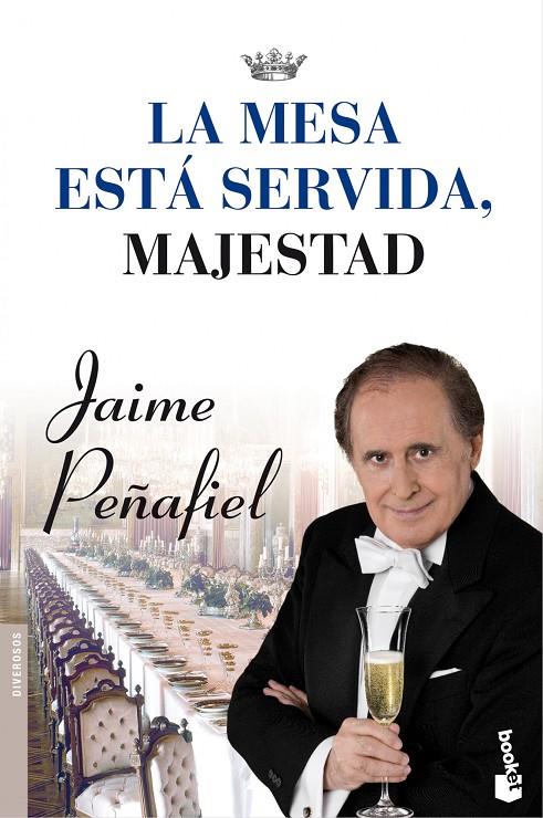 MESA ESTA SERVIDA, MAJESTAD | 9788427037939 | JAIME PEÑAFIEL