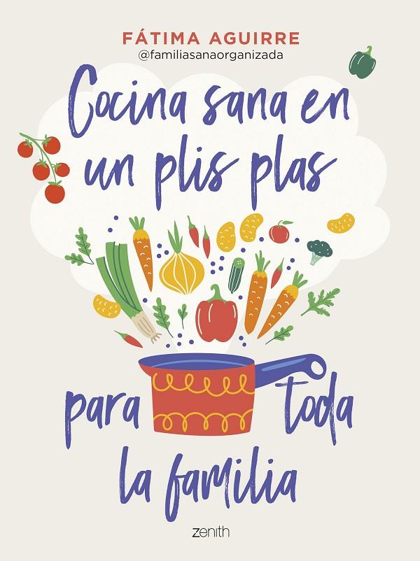 COCINA SANA EN UN PLIS PLAS PARA TODA LA FAMILIA | 9788408255024 | AGUIRRE, FÁTIMA