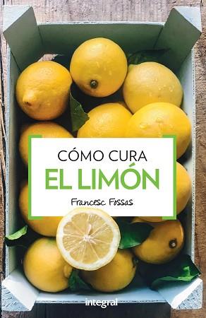 COMO CURA EL LIMON | 9788490568729 | FOSSAS LLUSSA, FRANCESC J.