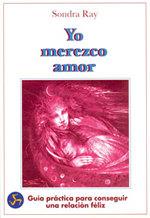 YO MEREZCO AMOR,GUIA PRACTICA PARA CONSEGUIR UNA R | 9788488066305 | RAY, SONDRA