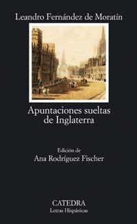 APUNTACIONES SUELTAS DE INGLATERRA | 9788437622200 | FERNßNDEZ DE MORATÝN, LEANDRO