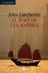 PORT DE LES AROMES | 9788429753097 | LANCHESTER, JOHN