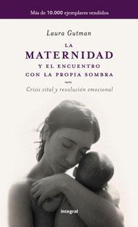 MATERNIDAD Y EL ENCUENTRO CON LA PROPIA SOMBRA, LA | 9788498673043 | GUTMAN, LAURA