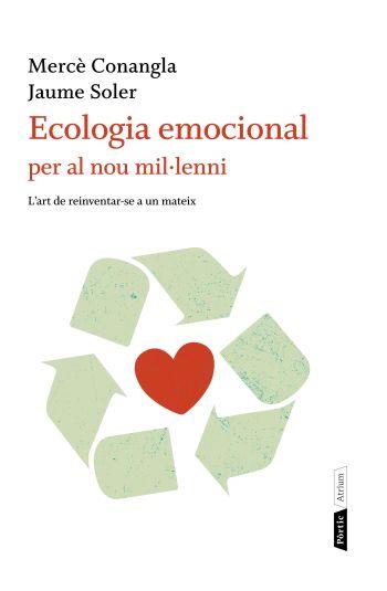 ECOLOGIA EMOCIONAL PER AL NOU MIL·LENNI | 9788498091823 | CONANGLA, MERCE