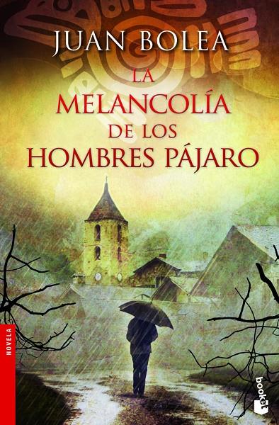 MELANCOLIA DE LOS HOMBRES PAJARO | 9788427021730 | JUAN BOLEA