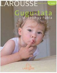 GUGU TATA.MI BEBE YA HABLA | 9788480168236 | RUFO, MARCEL / SCHILTE, CHRISTINE