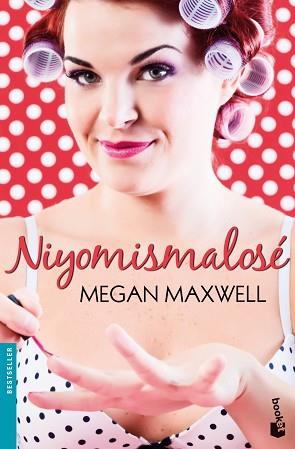 NIYOMISMALOSE | 9788408113669 | MEGAN MAXWELL