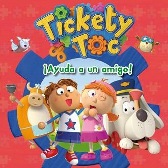 ¡AYUDA A UN AMIGO! (TICKETY TOC NÚM.1) | 9788448840402 | AUTORES VARIOS