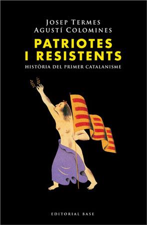 PATRIOTES I RESISTENTS | 9788485031214 | TERMES, JOSEP--AGUSTIN COLOMINES