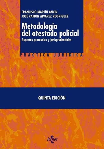 METODOLOGÍA DEL ATESTADO POLICIAL | 9788430953806 | MARTÍN ANCÍN, FRANCISCO/ÁLVAREZ RODRÍGUEZ, JOSÉ RA