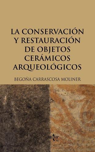 CONSERVACIÓN Y RESTAURACIÓN DE OBJETOS CERÁMICOS | 9788430949397 | CARRASCOSA MOLINER, BEGOÑA