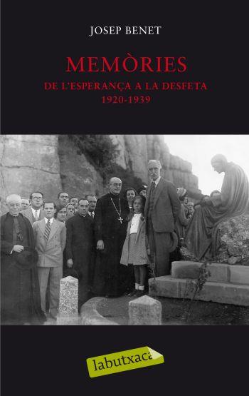 MEMÒRIES I. DE L´ESPERANÇA A LA DESFETA 1920-1939 | 9788499300771 | BENET, JOSEP