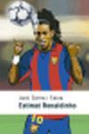 ESTIMAT RONALDINHO | 9788497870580 | SIERRA I FABRA, JORDI