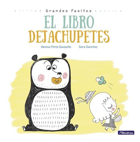 EL LIBRO DEJACHUPETES (GRANDES PASITOS. ÁLBUM ILUSTRADO) | 9788448847876 | SARA SÁNCHEZ/VANESA PÉREZ-SAUQUILLO