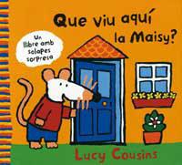 QUE VIU AQUI LA MAISY | 9788484881926 | COUSINS, LUCY