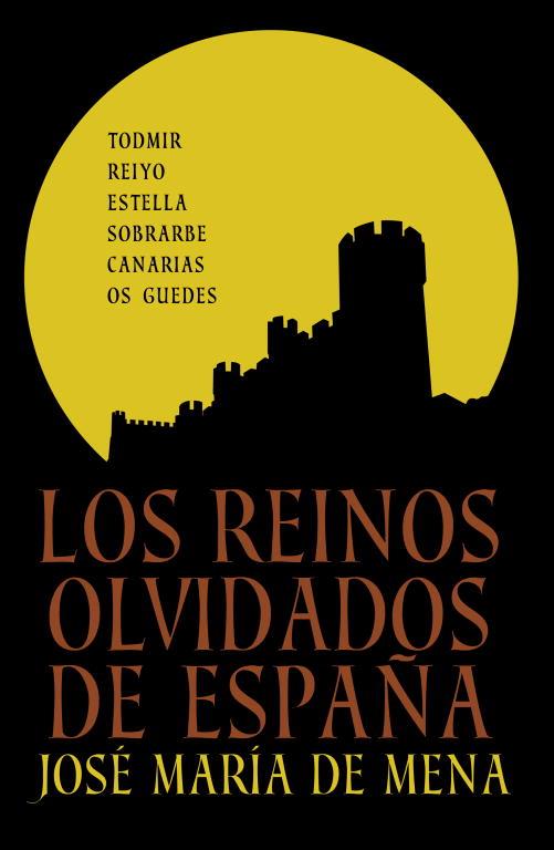 REINOS OLVIDADOS DE ESPAÑA | 9788401347887 | MENA,JOSE MARIA DE