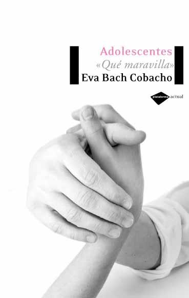 ADOLESCENTES QUE MARAVILLA | 9788496981072 | BACH CORVACHO, EVA