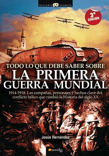 TODO LO QUE DEBE SABER SOBRE LA PRIMERA GUERRA MUNDIAL | 9788497634953