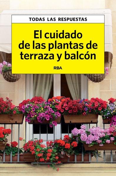 CUIDADO DE LAS PLANTAS DE TERRAZA Y BALCÓN | 9788490067550 | HERRERA , CARLES