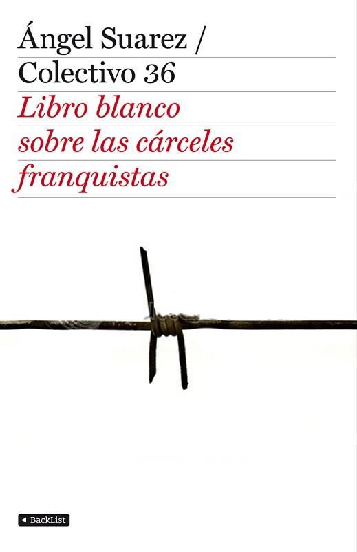 EL LIBRO BLANCO DE LAS CARCELES FRANQUISTAS | 9788408103349 | AA . VV.