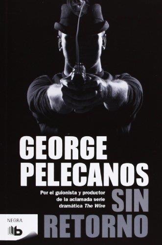 SIN RETORNO | 9788498727708 | PELECANOS, GEORGE