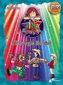 TINA SUPERBRUIXA I LA MÀGIA DEL CIRC (ED. COLOR) | 9788499061412 | -