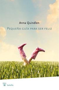 PEQUEÑA GUIA PARA SER FELIZ | 9788498676778 | QUINDLEN, ANNA